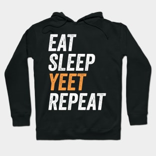 Eat Sleep Yeet Repeat Funny Gift For Yeeters Hoodie